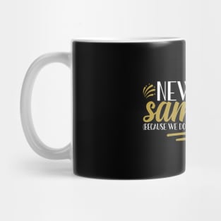 Funny New Year 2023, New Year Same Me Because We Don't Mess With Perfection Mug